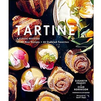Tartine: A Classic Revisited68 All-New Recipes + 55 Updated Favorites