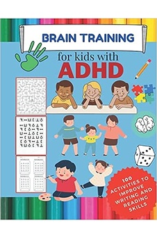 BRAIN TRAINING for kids with ADHD- 100 activities to improve writing and reading skills: Brain Training - 100 LOGIC GAMES!