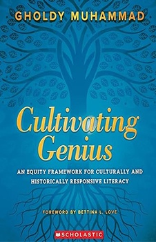 Cultivating Genius: An Equity Framework for Culturally and Historically Responsive Literacy