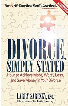 Divorce, Simply Stated (2nd Edition): How to Achieve More, Worry Less and Save Money in Your Divorce