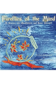 Fireflies of the Mind: A Journey into Mindfulness and Inner Strength