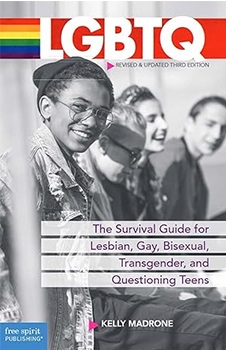 LGBTQ: The Survival Guide for Lesbian, Gay, Bisexual, Transgender, and Questioning Teens