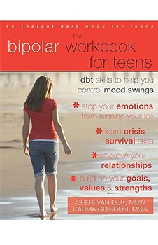 The Bipolar Workbook for Teens: DBT Skills to Help You Control Mood Swings