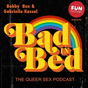 The Queer Sex Podcast - Bad in Bed