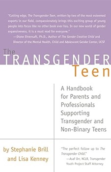 The Transgender Teen: A Handbook for Parents and Professionals Supporting Transgender and Non-Binary Teens