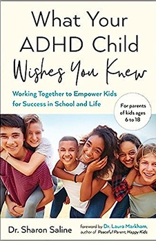 What Your ADHD Child Wishes You Knew: Working Together to Empower Kids for Success in School and Life