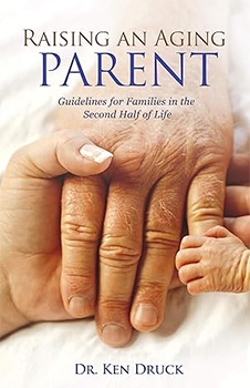 Raising an Aging Parent: Guidelines for Families in the Second Half of Life