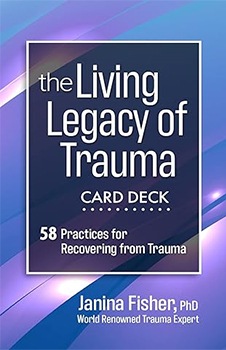 The Living Legacy of Trauma Card Deck: 58 Practices for Recovering from Trauma
